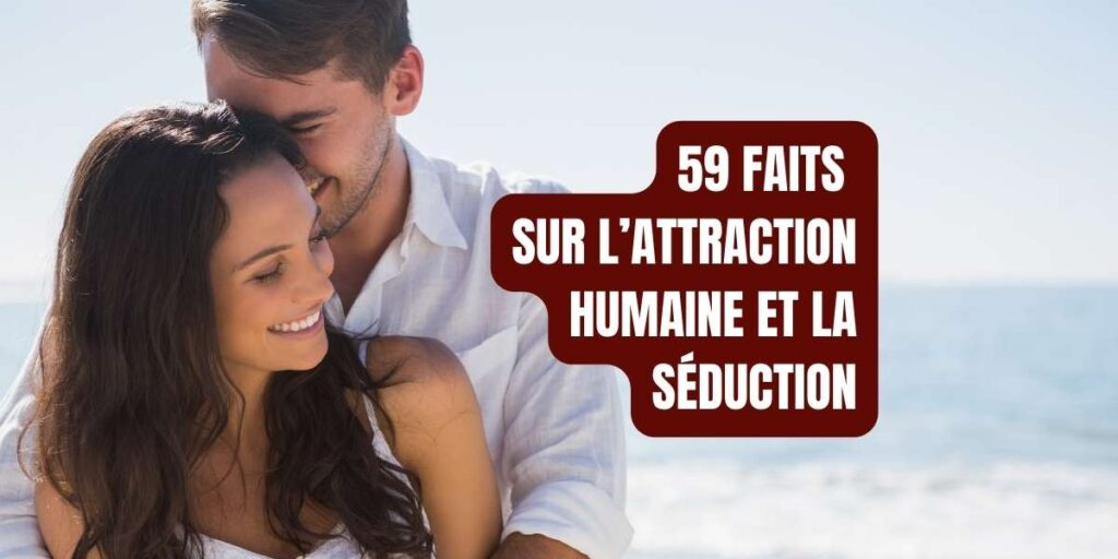 Un couple heureux s'enlaçant sur une plage ensoleillée avec le texte "59 faits sur l'attraction humaine et la séduction" affiché à droite.