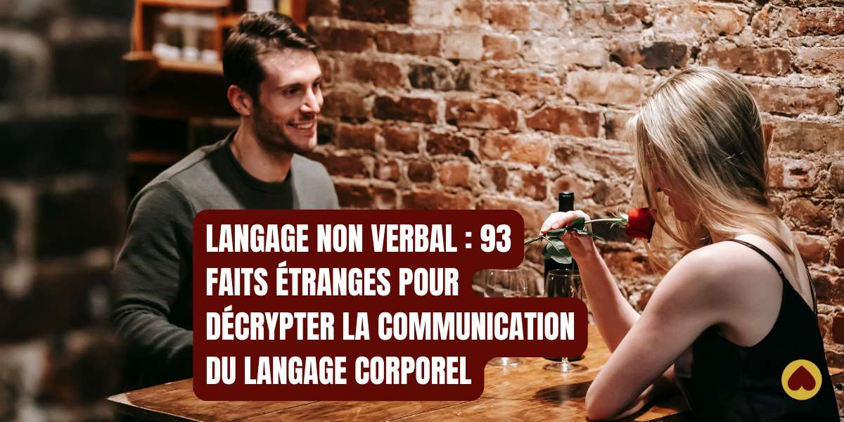 Un homme souriant assis à une table en face d'une femme tenant une rose dans un restaurant avec un mur en briques en arrière-plan, accompagnés d'un texte sur le langage non verbal.